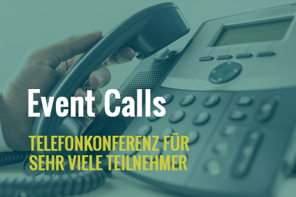 Event-Calls: Telefonkonferenz für sehr viele Teilnehmer