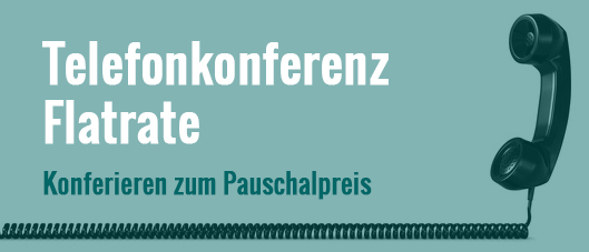 Telefonkonferenz-Flatrate: die Telefonkonferenz zum Festpreis